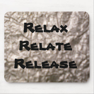 Relax, Relate, Release Mouse Pad