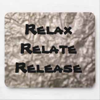 Relax, Relate, Release Mouse Pad