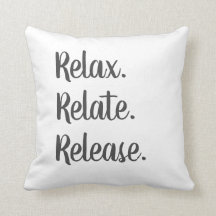 Relax, Relate, Release Throw Pillow