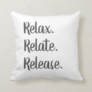 Relax, Relate, Release Throw Pillow