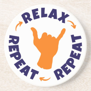 Relax. Repeat. Repeat. Coaster