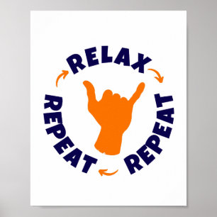 Relax. Repeat. Repeat. Poster