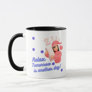 relax, sleep,zzzzzzz tomorrow is another day mug