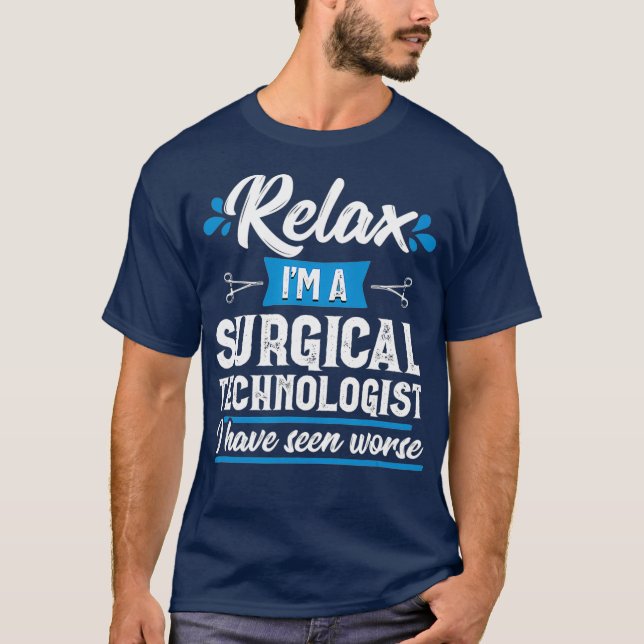 Relax Surgical Technologist Funny Scrub Tech T-Shirt (Front)
