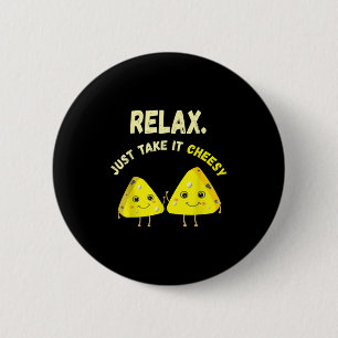 Relax Take It Cheesy Funny Cheese Food Pun Lover 6 Cm Round Badge