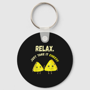 Relax Take It Cheesy Funny Cheese Food Pun Lover Key Ring