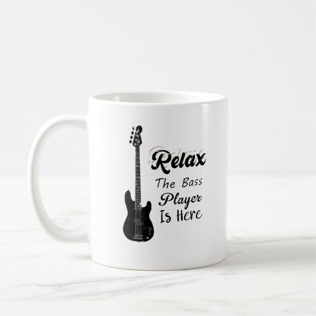 Relax The Bass Player Is Here Funny Music  Coffee Mug (Left)