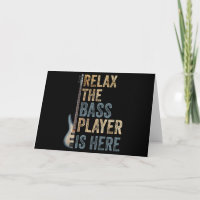 Relax The Bass Player Is Here Guitarist Instrument