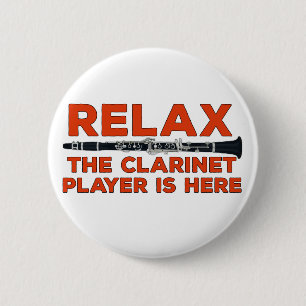 Relax The Clarinet Player is Here 6 Cm Round Badge