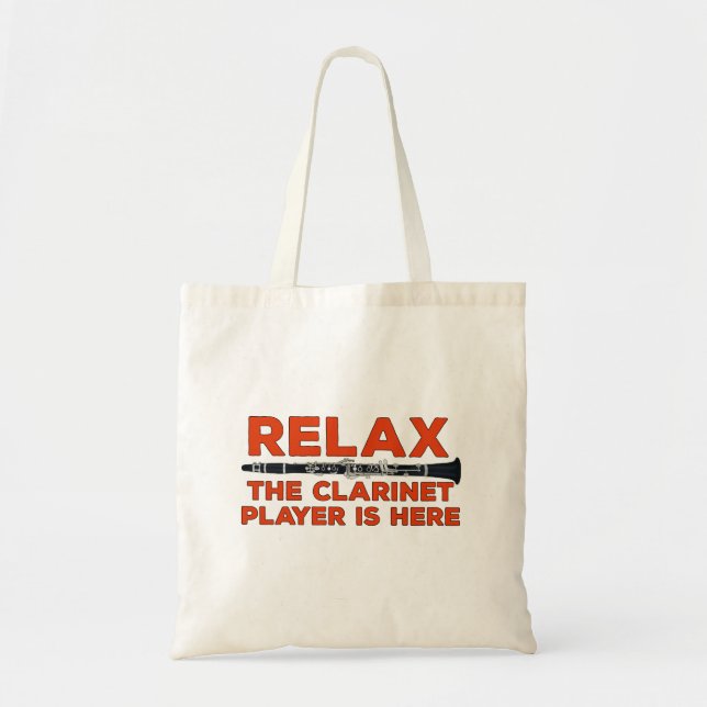 Relax The Clarinet Player is Here Tote Bag (Front)