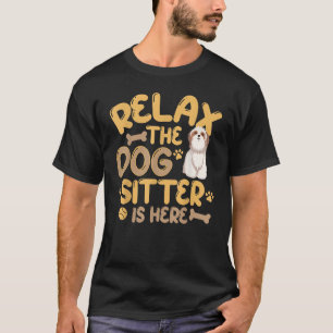 Relax The Dog Sitter Is Here Dog Sitting Walker P T-Shirt