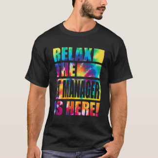 Relax The It Manager Is Here T-Shirt