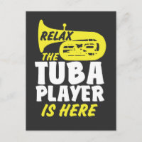 Relax The Tuba Player Is Here - Funny Musician
