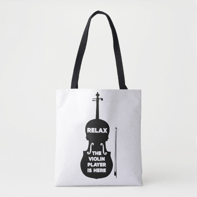 Relax The Violin Player is Here Tote Bag (Front)