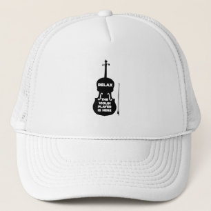 Relax The Violin Player is Here Trucker Hat