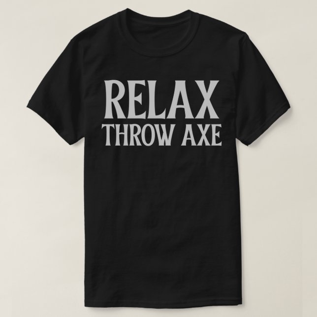 Relax Throw Axe Classic TShirt (Design Front)