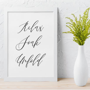 Relax Unfold Soak Bathroom wall art poster