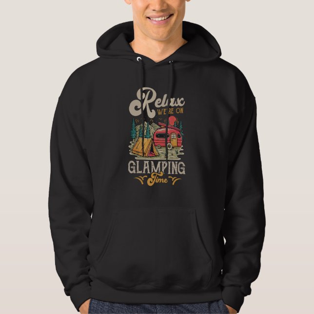 Relax We re On Glamping Time Hoodie (Front)
