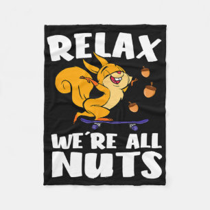 Relax We're All Nuts Funny Squirrel Skateboarding  Fleece Blanket