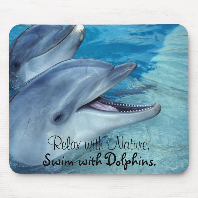 Relax with Nature, Swim with Dolphins. Mouse Pad (Front)