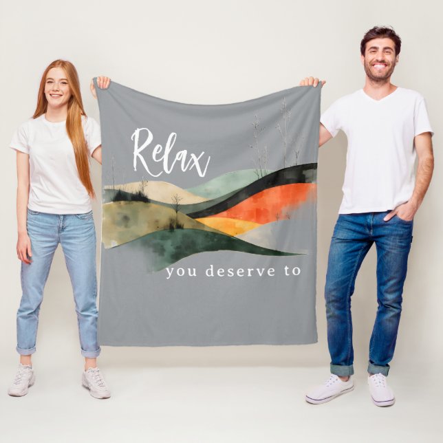 "Relax You Deserve To" Rolling HillsFleece Blanket (In Situ)