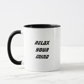 RELAX YOUR MIND MUG