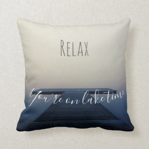 Relax You're on Lake Time Pier Dock Home Cushion