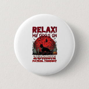 Relax Zombie Patrol Tonight Dog Halloween Red Moon 6 Cm Round Badge