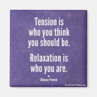 Relaxation is who you are magnet