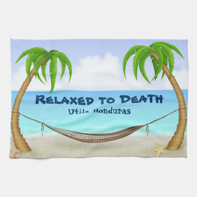 Relaxed to Death Utila Honduras Beach Tea Towel (Horizontal)