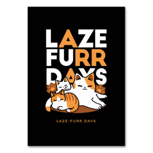 Relaxing Cat Art - 'Laze Furr Days' for Cat Lovers Table Number