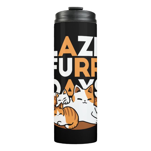 Relaxing Cat Art - 'Laze Furr Days' for Cat Lovers Thermal Tumbler (Front)