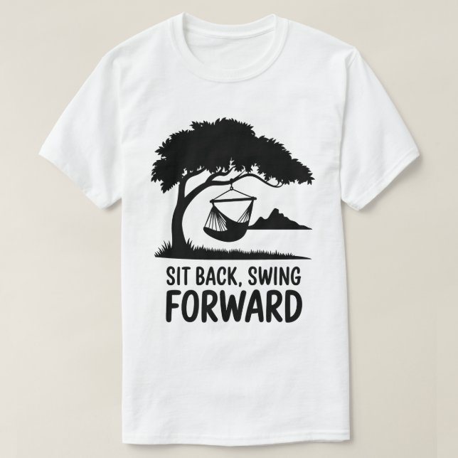 Relaxing Hammock Swing Tree Nature Quote T-Shirt (Design Front)