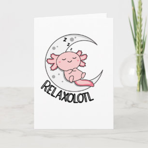 Relaxolotl Axolotl Lovers, Cute Animals Relax Card