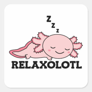 Relaxolotl Axolotl Lovers, Cute Animals Relax Squa Square Sticker