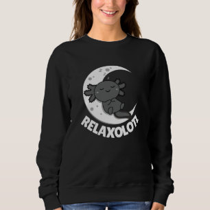 Relaxolotl Axolotl Lovers, Cute Animals Relax Sweatshirt