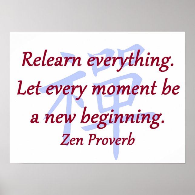 Relearn Everything - Zen Proverb Poster (Front)