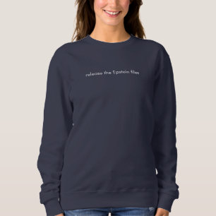 "Release the Epstein files" sweatshirt