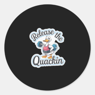 Release The Quackin Gym Bodybuilding - 1  Classic Round Sticker