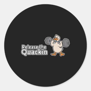 Release The Quackin Gym Bodybuilding ---- 1  Classic Round Sticker