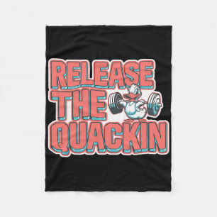 Release The Quackin Gym Bodybuilding -- 1 Fleece Blanket