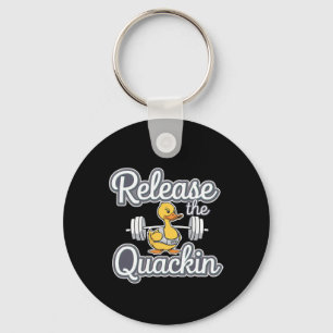 Release The Quackin Gym Bodybuilding --------  Key Ring