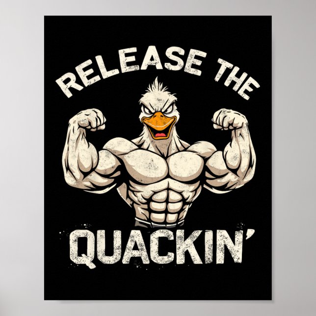 Release The Quackin' Muckle Duck Bodybuilder Joke  Poster (Front)