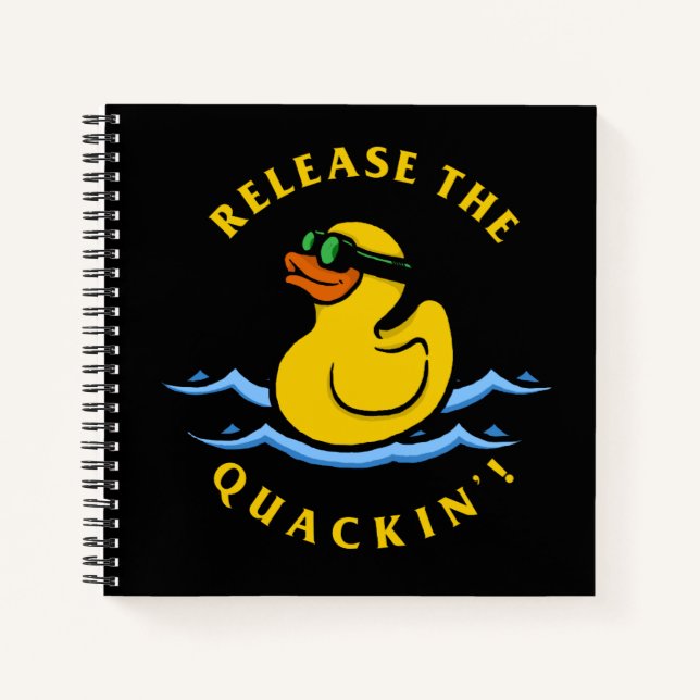 Release The Quackin' Notebook (Front)