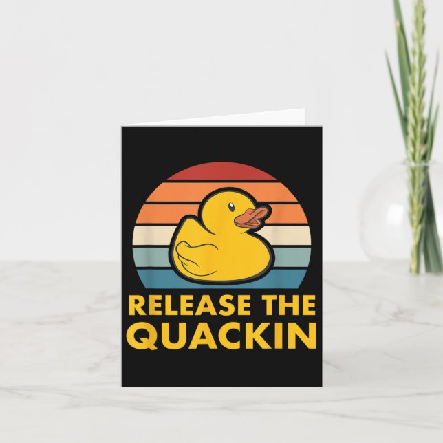 Release The Quackin Quote Rubber Duck Duckling Acc Card (Front)