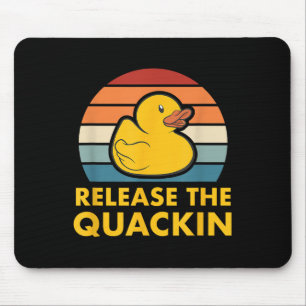 Release The Quackin Quote Rubber Duck Duckling Acc Mouse Pad