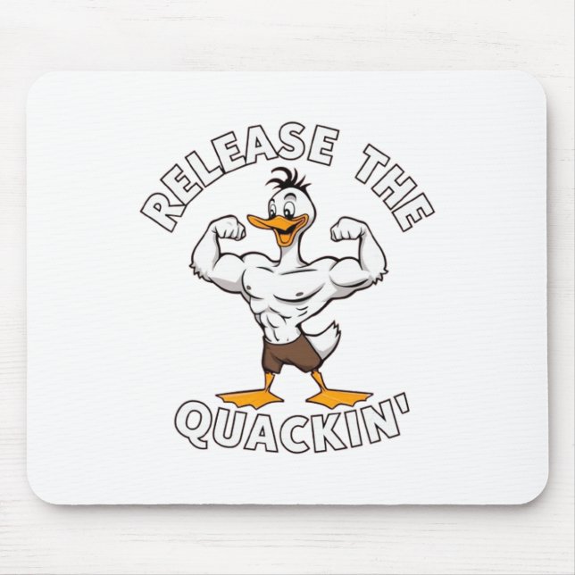 Release The Quackin' Strength Training  Mouse Pad (Front)
