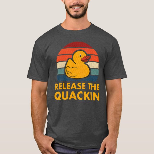 Releasehe Quackin Quote Rubber Duck family T-Shirt (Front)