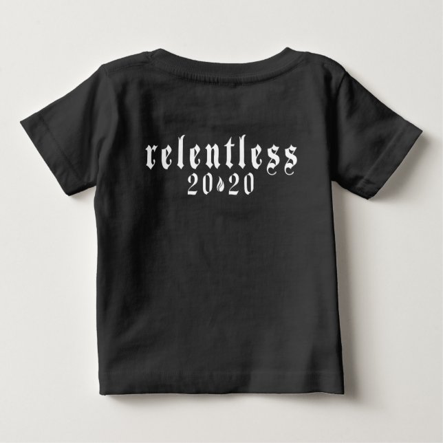 RELENTLESS 2020 Baby T-Shirt (Back)