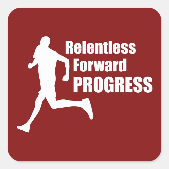 Relentless Forward Progress Running Square Sticker (Front)